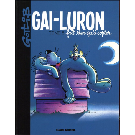 Gai-Luron - Tome 5 - Gai-Luron fait rien qu'à copier