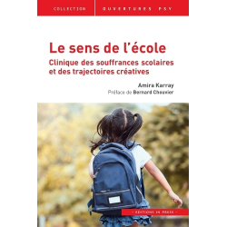 Le sens de l'école - Clinique des souffrances scolaires et des trajectoires créatives - Grand Format