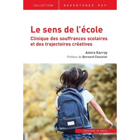 Le sens de l'école - Clinique des souffrances scolaires et des trajectoires créatives - Grand Format