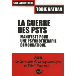 La guerre des psys - Manifeste pour une psychothérapie démocratique