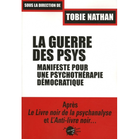 La guerre des psys - Manifeste pour une psychothérapie démocratique