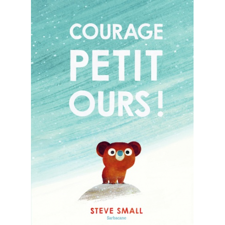 Courage- petit ours !