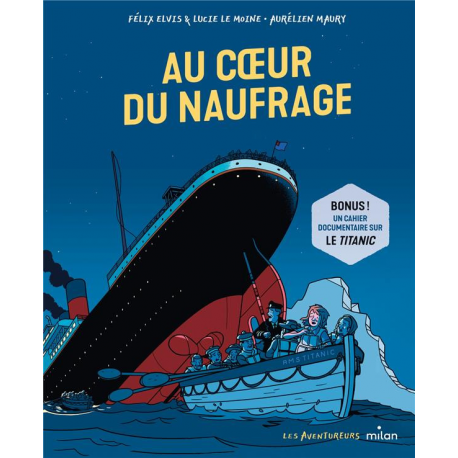 Titanic (Le) - Une enfant au cœur du naufrage - Au cœur du naufrage - Le Titanic - Une enfant au cœur du naufrage