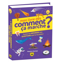 Mon livre des comment ça marche ? - Toutes les réponses qux questions que tu te poses ! - Grand Format