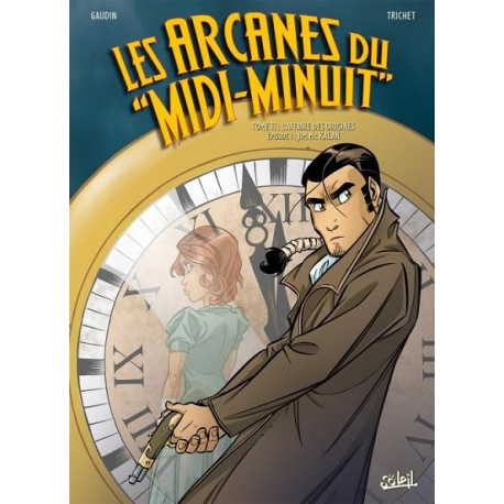 Arcanes du ,Midi-Minuit, (Les) - Tome 11 - L'affaire des origines - Épisode 1