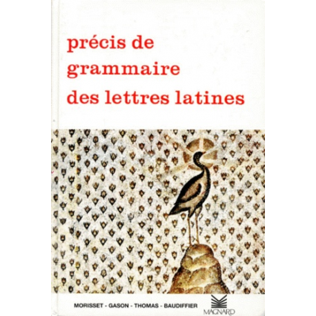 Précis de grammaire des lettres latines - Lycées- Classes préparatoires et Enseignement supérieur - Poche