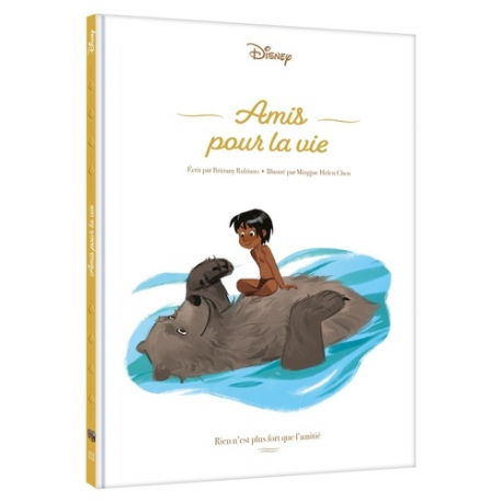 LE LIVRE DE LA JUNGLE - Amis pour la vie - Rien n'est plus fort que l'amitié - Disney - Rien n'est plus fort que l'amitié