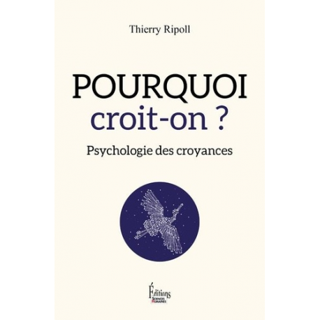 Pourquoi croit-on ? - Psychologie des croyances - Grand Format