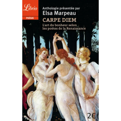 Carpe diem - L'art du bonheur selon les poètes de la Renaissance