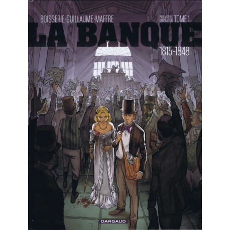 Banque (La) - Tome 1 - Première génération 1815-1848