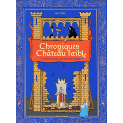 Chroniques du Château faible - Tome 1 - Le Roi se meurt Qui lui succédera ?