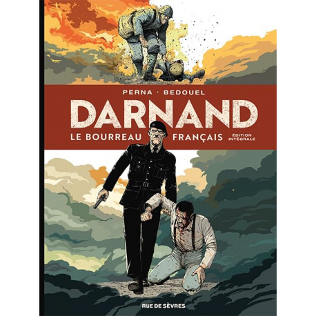 Darnand le bourreau français - Édition intégrale