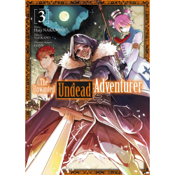 Unwanted Undead Adventurer (The) - Tome 3 - Tome 3