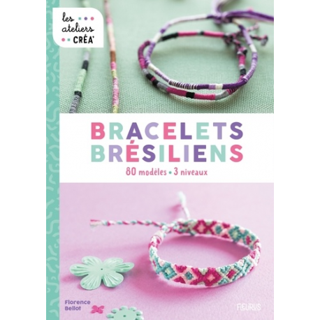 Bracelets brésiliens - 80 modèles- 3 niveaux - Grand Format