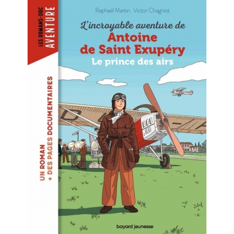 L'incroyable destin d'Antoine de Saint-Exupéry - Le prince des airs - Poche