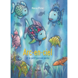 Arc-en-ciel et le petit poisson perdu - Album