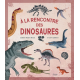 À LA RENCONTRE DES DINOSAURES