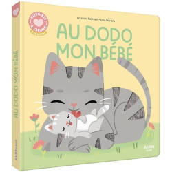 HISTOIRES À CÂLINER - AU DODO MON BÉBÉ