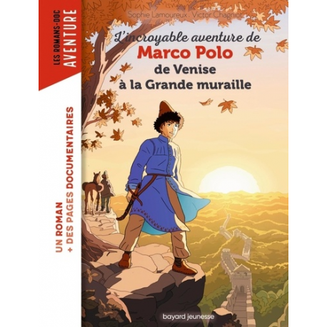 L'incroyable aventure de Marco Polo- de Venise à la Grande muraille - Poche