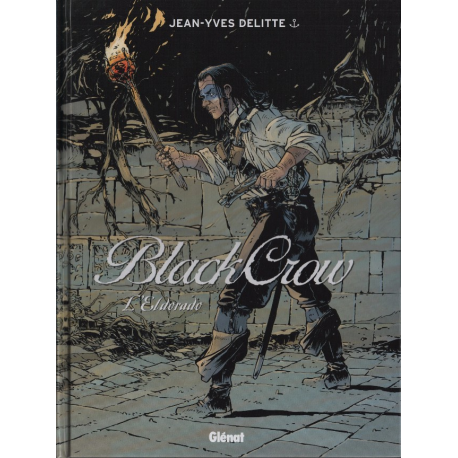 Black Crow - Tome 6 - L'Eldorado