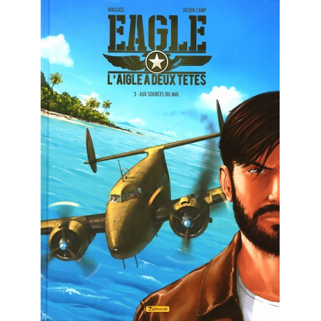 Eagle l'aigle à deux têtes - Tome 3 - Aux sources du mal