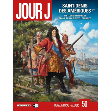 Jour J - Tome 50 - Saint-Denis des Amériques partie 1