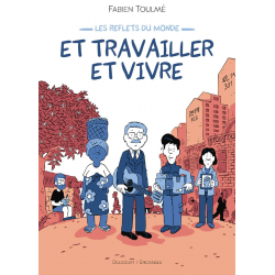 Reflets du monde (Les) - Tome 2 - Et travailler et vivre