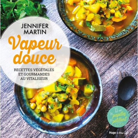 Vapeur douce - Recettes végétales et gourmandes au vitaliseur - Grand Format