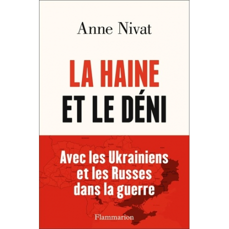 La haine et le déni - Avec les Ukrainiens et les Russes dans la guerre - Grand Format