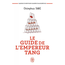 Le guide de l'empereur Tang - Sagesses d'hier pour leaders d'aujourd'hui - Poche