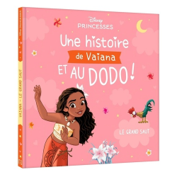 DISNEY PRINCESSES - Une Histoire de Vaiana- et au dodo ! - Le Grand Saut