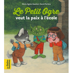 Le Petit Ogre veut la paix à l'école