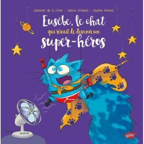 Eusèbe- le chat qui rêvait de devenir un super-héros - Album