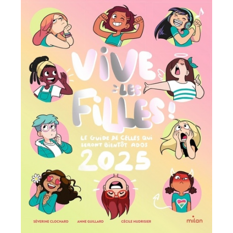 Vive les filles ! - Le guide de celles qui seront bientôt ados - Grand Format