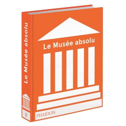 Le musée absolu - Beau Livre