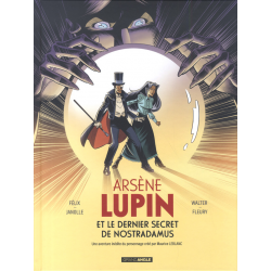 Arsène Lupin (Félix) - Tome 5 - Arsène Lupin et le dernier secret de Nostradamus