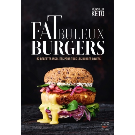 Fatbuleux Burgers - 52 recettes insolites pour tous les burger lovers - Grand Format