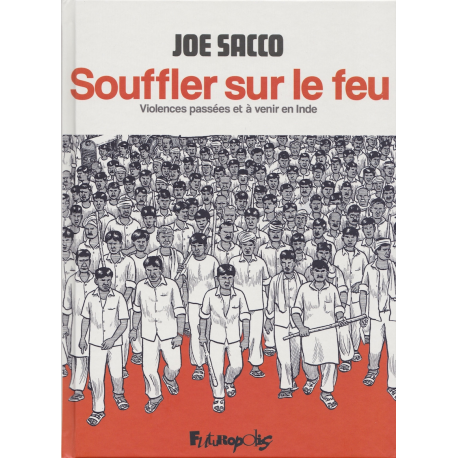 Souffler sur le feu - Violences passées et à venir en Inde - Souffler sur le feu - Violences passées et à venir en Inde