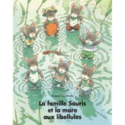 La famille Souris et la mare aux libellules - Poche