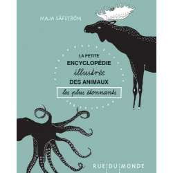 La petite encyclopédie illustrée des animaux les plus étonnants