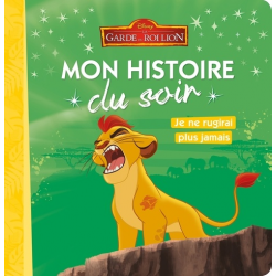 Mon Histoire du Soir - La garde du Roi Lion - Je ne rugirai plus jamais