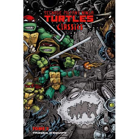 Teenage Mutant Ninja Turtles Classics - Tome 2 - Travail d'équipe