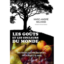 Les goûts et les couleurs du monde - Une histoire naturelle des tannins, de l'écologie à la santé - Grand Format