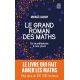 Le grand roman des maths - De la préhistoire à nos jours - Poche