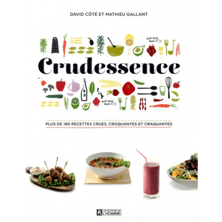 Crudessence - Plus de 180 recettes crues, croquantes et craquantes