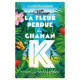 La fleur perdue du chaman de K - Un incroyable voyage des Andes jusqu'à l'Amazonie - Grand Format