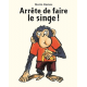 Arrête de faire le singe ! - Poche