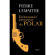 Dictionnaire amoureux du polar - Grand Format