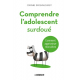 Comprendre l'adolescent surdoué - Comment apprivoiser mon zèbre - Poche