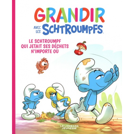 Schtroumpfs (Grandir avec les) - Tome 8 - Le Schtroumpf qui jetait ses déchets n'importe où